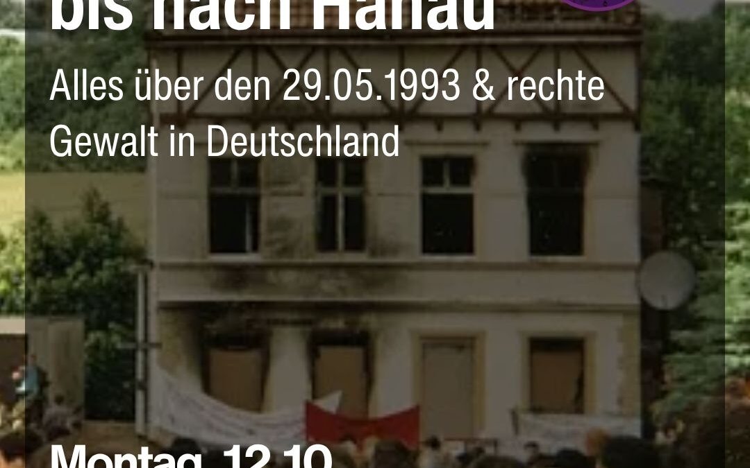 Von Solingen bis nach Hanau – Alles über den 29.05.1993 & rechte Gewalt in Deutschland